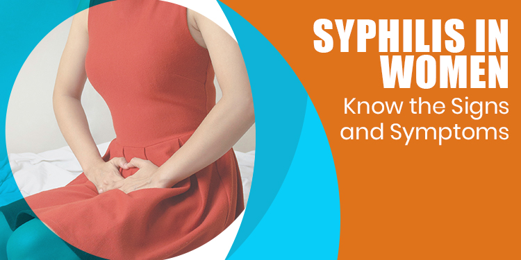 Syphilis in Women: Know the Signs and Symptoms
